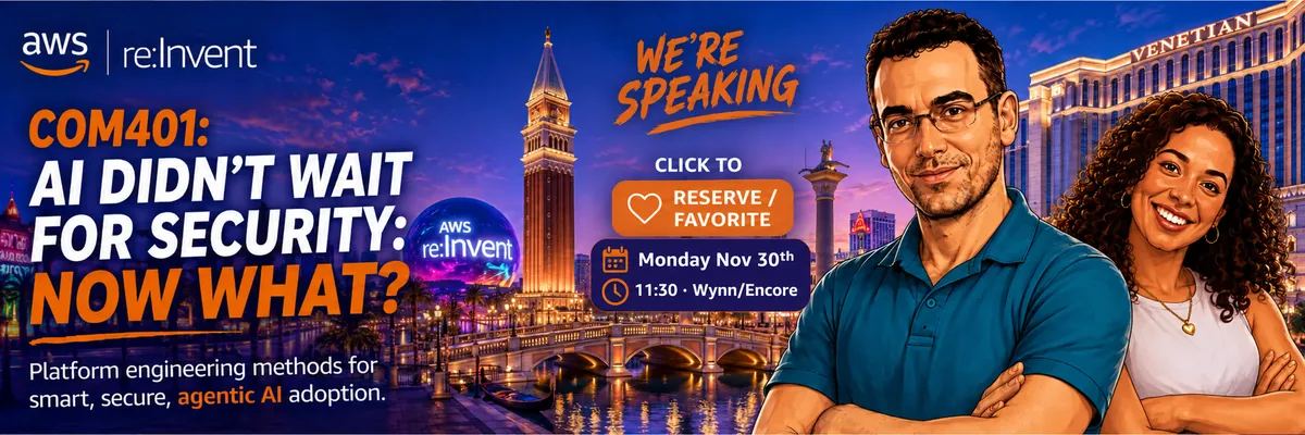 We’re speaking at AWS re:Invent! COM401: AI Didn’t Wait for Security: Now What? — Platform engineering methods for smart, secure, agentic AI adoption. Monday, November 30th at 11:30, Wynn/Encore. Click to reserve or favorite the session in the re:Invent session catalog. Opens in a new tab.